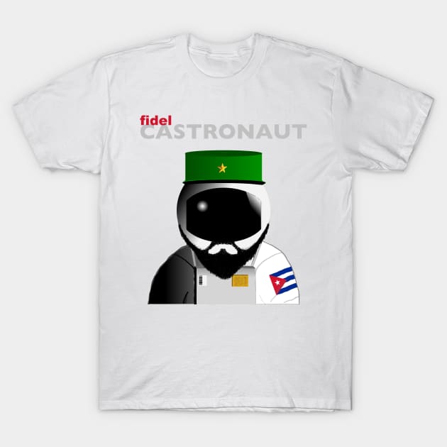 Fidel Castronaut T-Shirt by DavidASmith